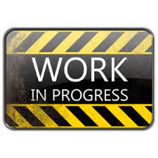 work in progress
